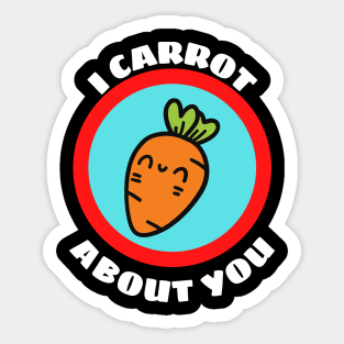 I Carrot About You - Carrot Pun Sticker